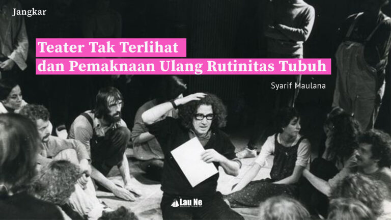 Teater Tak Terlihat dan Pemaknaan Ulang Rutinitas Tubuh