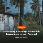 Performing Precarity: Mendedah Kerentanan Sosial-Personal