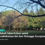 Adakah Jalan Keluar untuk Membebaskan Diri dari Belenggu Kesepian?