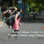 Kota Dalam Teater: Cermin dari Tubuh-Tubuh yang Dibungkam