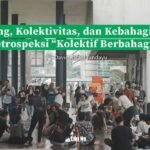 Ruang, Kolektivitas, dan Kebahagiaan: Retrospeksi “Kolektif Berbahagia”